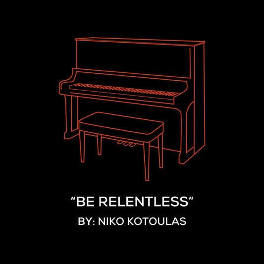 Be Relentless (Piano Sheet Music)