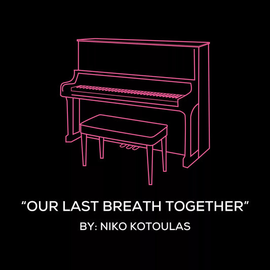 Our Last Breath Together (Piano Sheet Music)