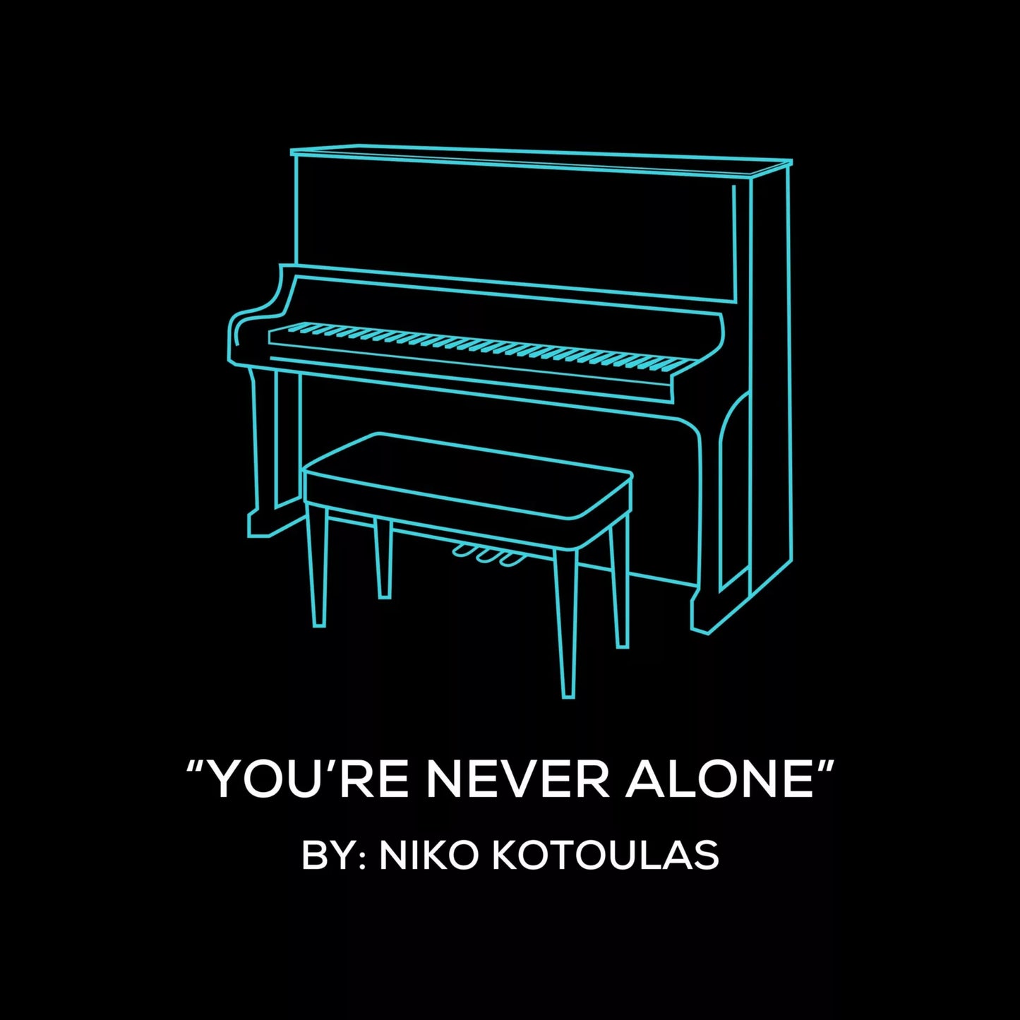 You're Never Alone (Piano Sheet Music)