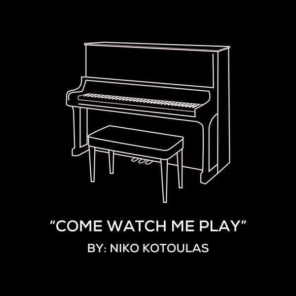 Come Watch Me Play (Piano Sheet Music)