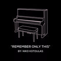 Remember Only This (Piano Sheet Music)